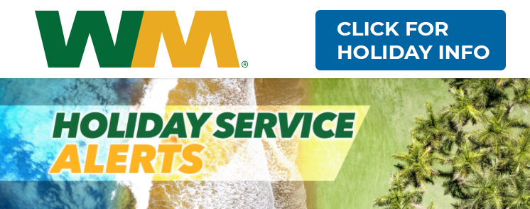 WM Holiday Service Alerts. Click for holiday info.